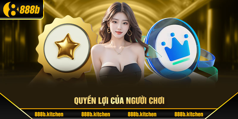 Quyền lợi của người chơi