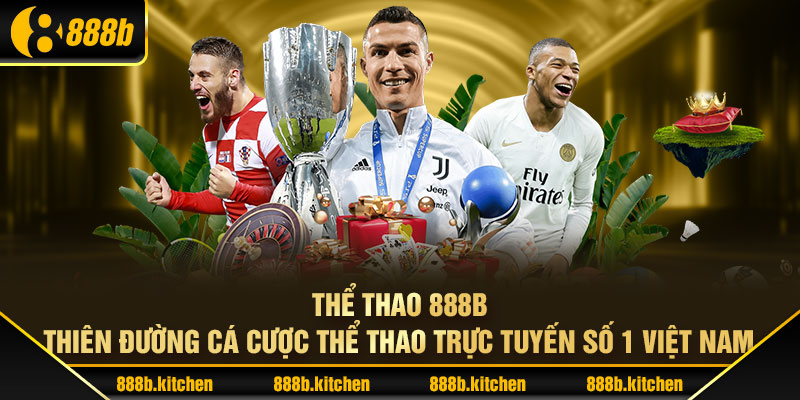 Thể Thao 888B - Thiên Đường Cá Cược Thể Thao Trực Tuyến Số 1 Việt Nam